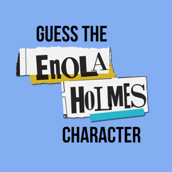 Guess the Enola HoIme$  Character  🔍
