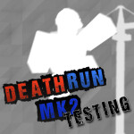 [TESTING SPRING] - Deathrun mk2 Testing Server
