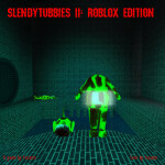 Slendytubbies 2: Roblox Edition