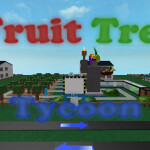 <> Fruit Tree Tycoon <> *slightly broken*