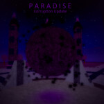 Paradise [Corruption Update]