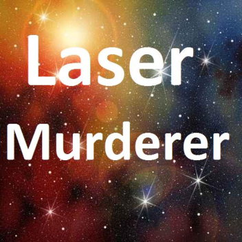 Laser Murderer I Version 6.0 Beta