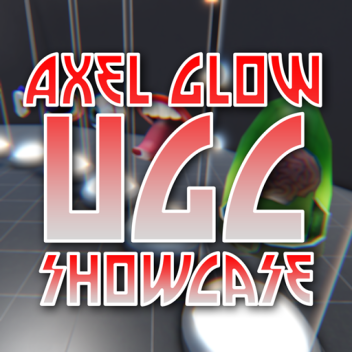 Axel_Glow UGC Showcase