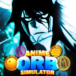 [✨UPDATE 2✨] Anime Orb Simulator