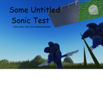 Some Untitled Sonic Test