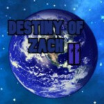Destiny Of Zach II (UNFINISHED)