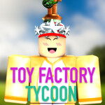 [GRAND OPENING] Toy Factory Tycoon