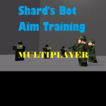 🎯 Shard's Bot Aim Training (FE) MP