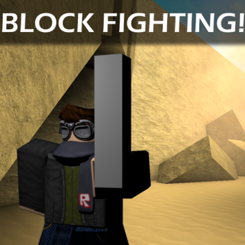 Block Fighting!