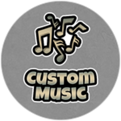 Custom Music - Roblox