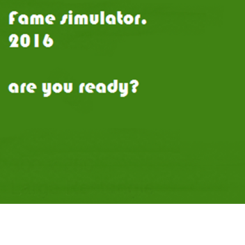 Fame Simulator 2016
