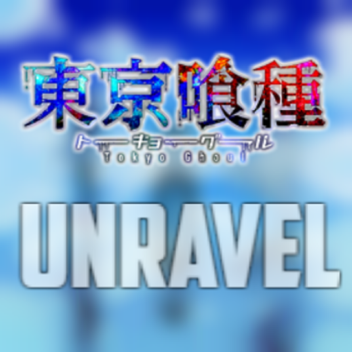 Unravel Simulator (Tokyo Ghoul)