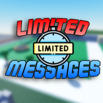💬 Limited Messages 💬