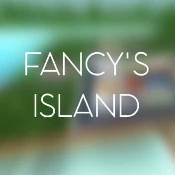 Fancy's Island (MOVED) [UPDATED]