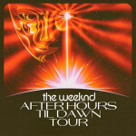 [LEG 1] The Weeknd: After Hours Til Dawn Tour