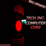 💥Tech Inc. Computer Core💥 [BETA]