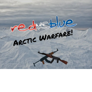 Red vs Blue Arctic Warfare [READ DESC]
