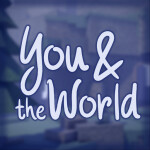 [INDEV] You & The World