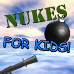 Nukes For Kids! [Discontinued]