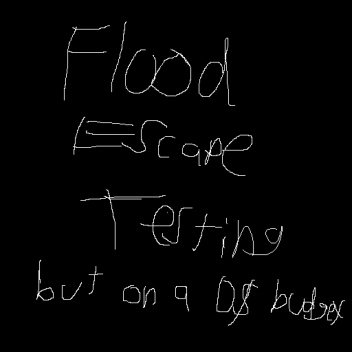 (Discont.)Flood Escape but on a low budget testing
