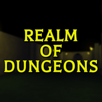 Realm of Dungeons [Closed Testing]