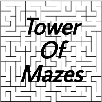 Tower Of Mazes
