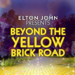 Elton John’s 'Beyond The Yellow Brick Road'