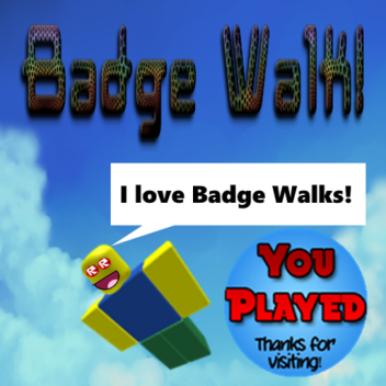 Badge Walk! (100 Badges+)