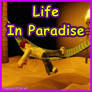 Life In Paradise