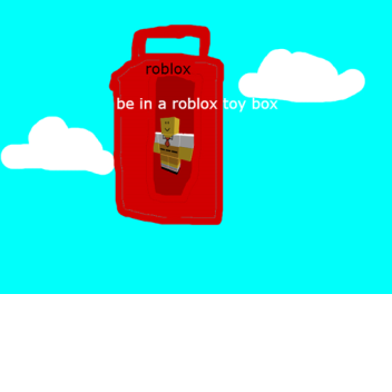 be in a roblox toy box