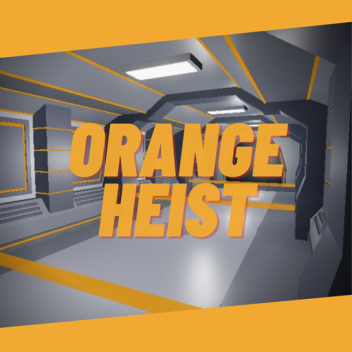 Orange Heist