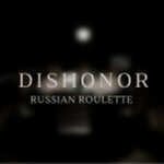 [🎙️ VOICE CHAT] Dishonor Russian Roulette