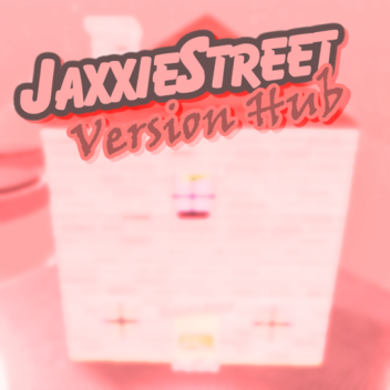 JaxxieStreet Version Hub