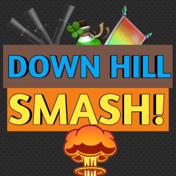 Down Hill Smash!☠️