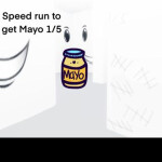 SpeedRun To Get Mayo [ 😯 work in prog😯 ]