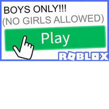 BOYS ONLY AND GRILS ONLY!