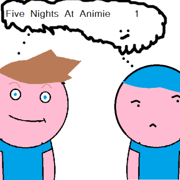 FIVE NIGHTS AT ANIME