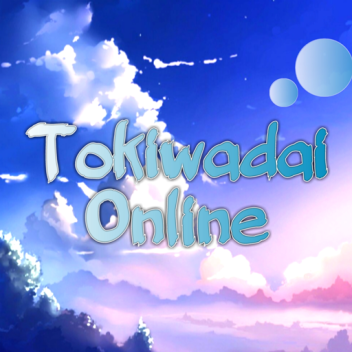 Tokiwadai Online [TEST]
