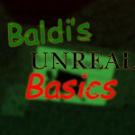Baldi's Unreal Basics [ALPHA]