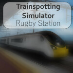 Trainspotting Simulator - Rugby Railway Simulator