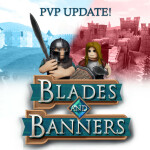 [Open-Alpha PvP Update] Blades and Banners