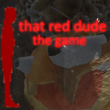 Ce mec rouge: Le jeu