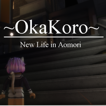 ~OkaKoro~ | New Life in Aomori |