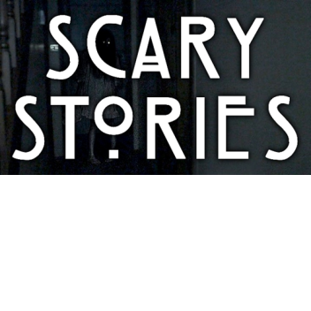 Scary Stories W.I.P.