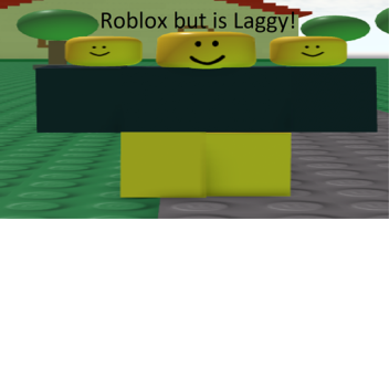 Roblox but Every seconds the game gets Laggy