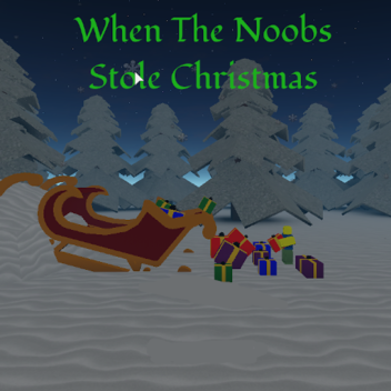 When The Noobs Stole Christmas