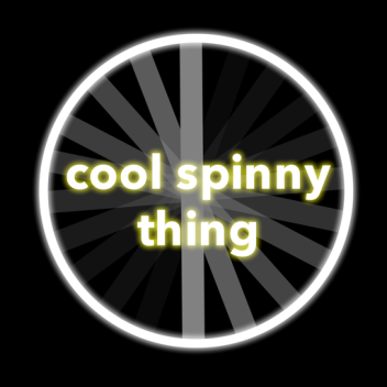 cool spinny thing