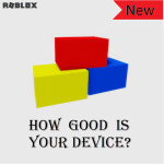 How Good is your device