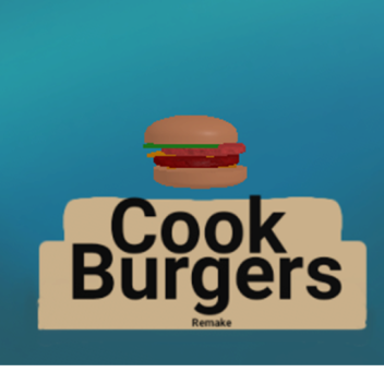 Cook Burgers Remake