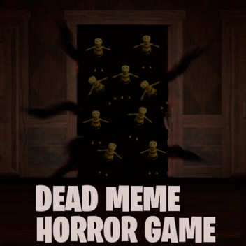 Dead meme horror game